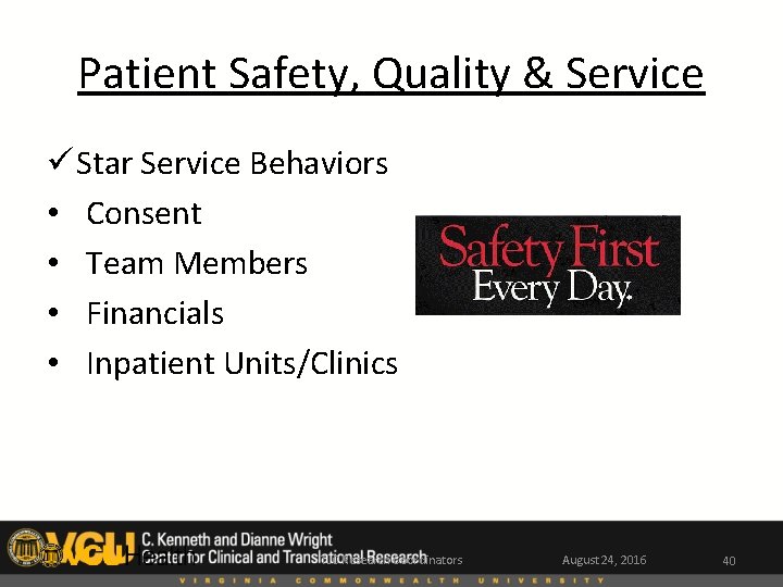 Patient Safety, Quality & Service ü Star Service Behaviors • Consent • Team Members