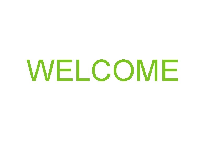 WELCOME WELCOME