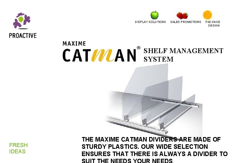 DISPLAY SOLUTIONS SALES PROMOTIONS PACKAGE DESIGN SHELF MANAGEMENT SYSTEM FRESH IDEAS THE MAXIME CATMAN DISPLAY SOLUTIONS SALES PROMOTIONS PACKAGE DESIGN SHELF MANAGEMENT SYSTEM FRESH IDEAS THE MAXIME CATMAN