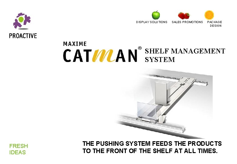 DISPLAY SOLUTIONS SALES PROMOTIONS PACKAGE DESIGN SHELF MANAGEMENT SYSTEM FRESH IDEAS THE PUSHING SYSTEM DISPLAY SOLUTIONS SALES PROMOTIONS PACKAGE DESIGN SHELF MANAGEMENT SYSTEM FRESH IDEAS THE PUSHING SYSTEM