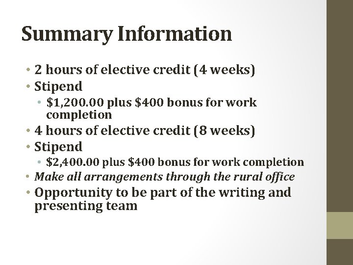 Summary Information • 2 hours of elective credit (4 weeks) • Stipend • $1,