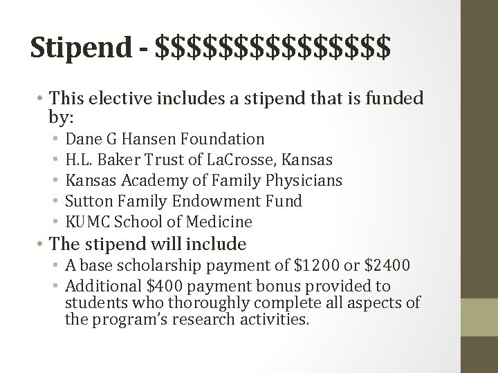 Stipend - $$$$$$$$ • This elective includes a stipend that is funded by: •