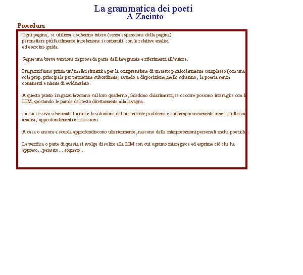 La grammatica dei poeti A Zacinto Procedura Ogni pagina, si utilizza a schermo intero