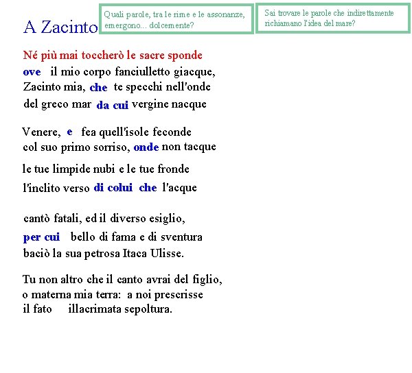 A Zacinto Quali parole, tra le rime e le assonanze, emergono. . . dolcemente?