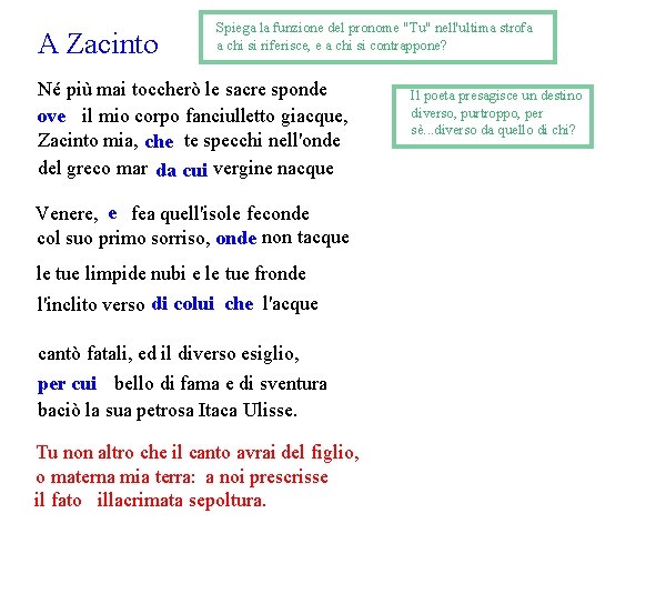 A Zacinto Spiega la funzione del pronome "Tu" nell'ultima strofa a chi si riferisce,