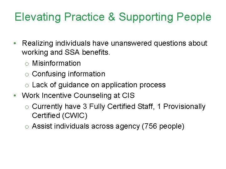 Elevating Practice & Supporting People • Realizing individuals have unanswered questions about working and