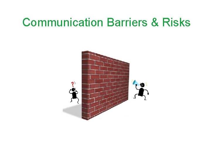 Communication Barriers & Risks 