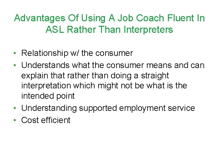 Advantages Of Using A Job Coach Fluent In ASL Rather Than Interpreters • Relationship