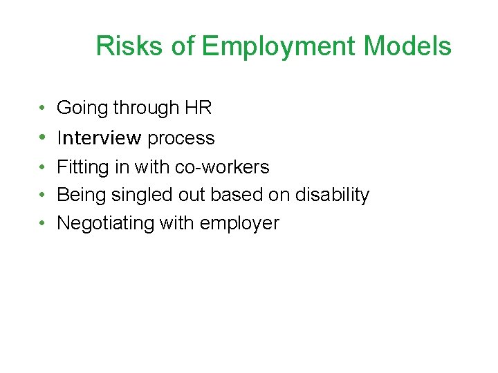 Risks of Employment Models • Going through HR • Interview process • Fitting in