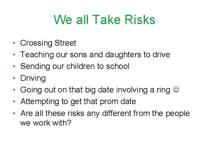 We all Take Risks • • Crossing Street Teaching our sons and daughters to