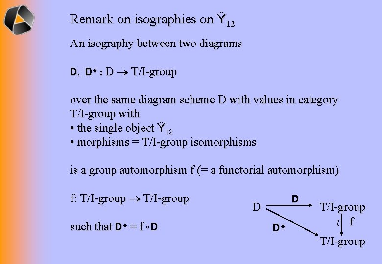 Remark on isographies on Ÿ 12 An isography between two diagrams D, D* :