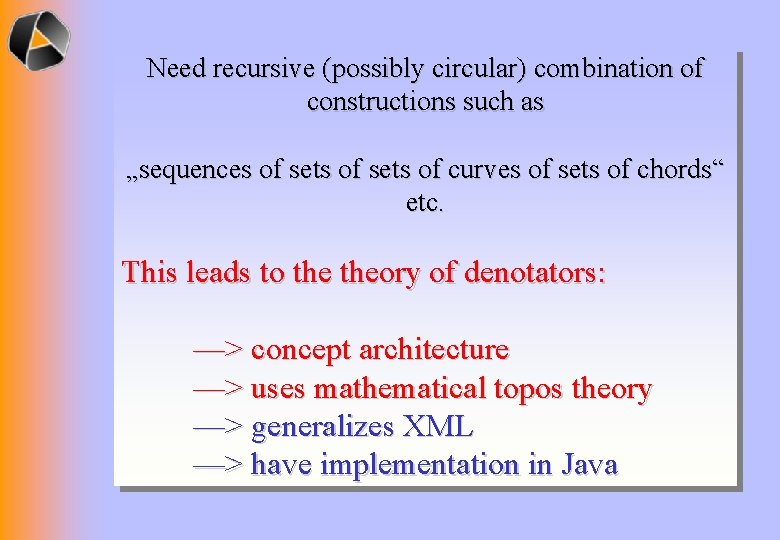 Need recursive (possibly circular) combination of constructions such as „sequences of sets of curves