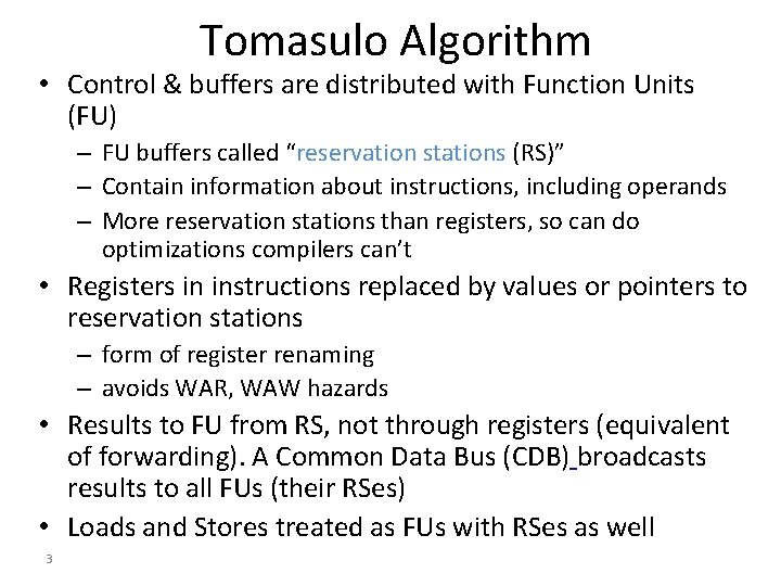 Tomasulo Algorithm • Control & buffers are distributed with Function Units (FU) – FU
