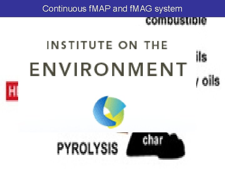Continuous f. MAP and f. MAG system 