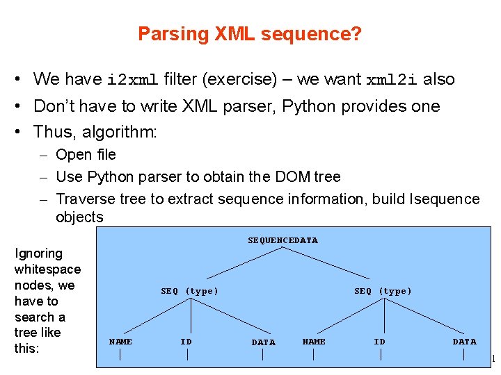 Parsing XML sequence? • We have i 2 xml filter (exercise) – we want