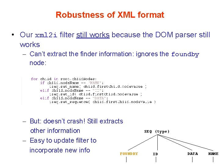 Robustness of XML format • Our xml 2 i filter still works because the