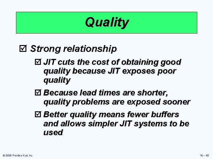 Quality þ Strong relationship þ JIT cuts the cost of obtaining good quality because