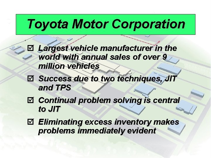 Toyota Motor Corporation þ Largest vehicle manufacturer in the world with annual sales of