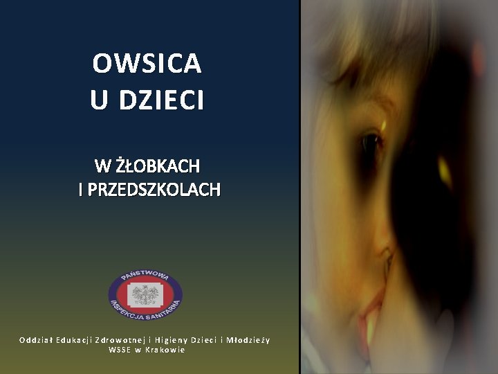 OWSICA U DZIECI W ŻŁOBKACH I PRZEDSZKOLACH Oddział Edukacji Zdrowotnej i Higieny Dzieci i