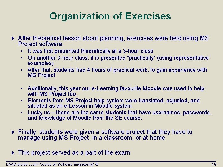 Organization of Exercises 4 After theoretical lesson about planning, exercises were held using MS Organization of Exercises 4 After theoretical lesson about planning, exercises were held using MS