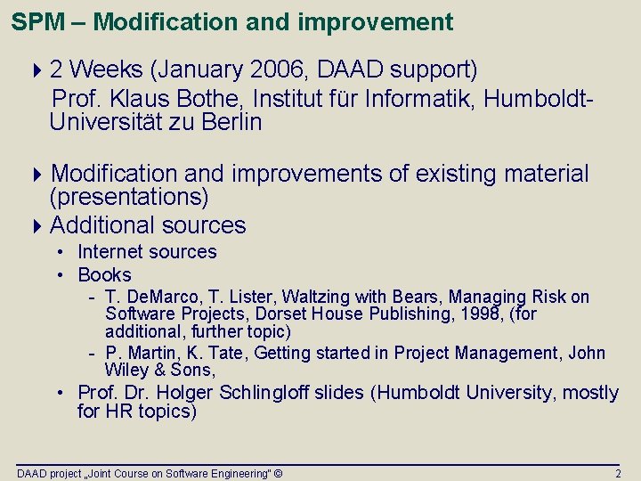 SPM – Modification and improvement 42 Weeks (January 2006, DAAD support) Prof. Klaus Bothe, SPM – Modification and improvement 42 Weeks (January 2006, DAAD support) Prof. Klaus Bothe,
