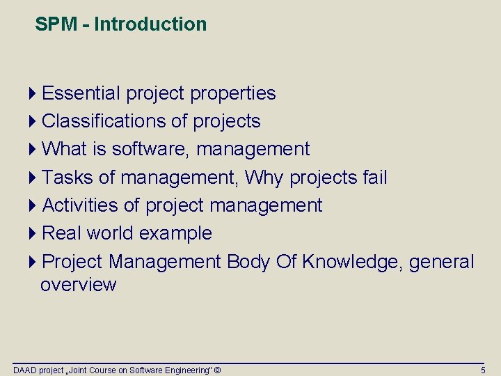 SPM - Introduction 4 Essential project properties 4 Classifications of projects 4 What is SPM - Introduction 4 Essential project properties 4 Classifications of projects 4 What is