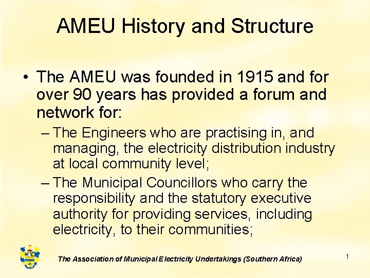 AMEU History and Structure • The AMEU was founded in 1915 and for over AMEU History and Structure • The AMEU was founded in 1915 and for over