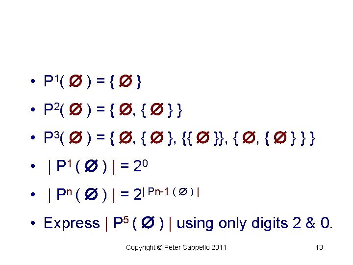  • P 1( ) = { } • P 2( ) = {