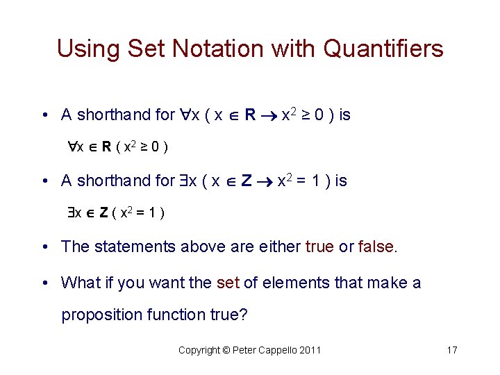 Using Set Notation with Quantifiers • A shorthand for x ( x R x