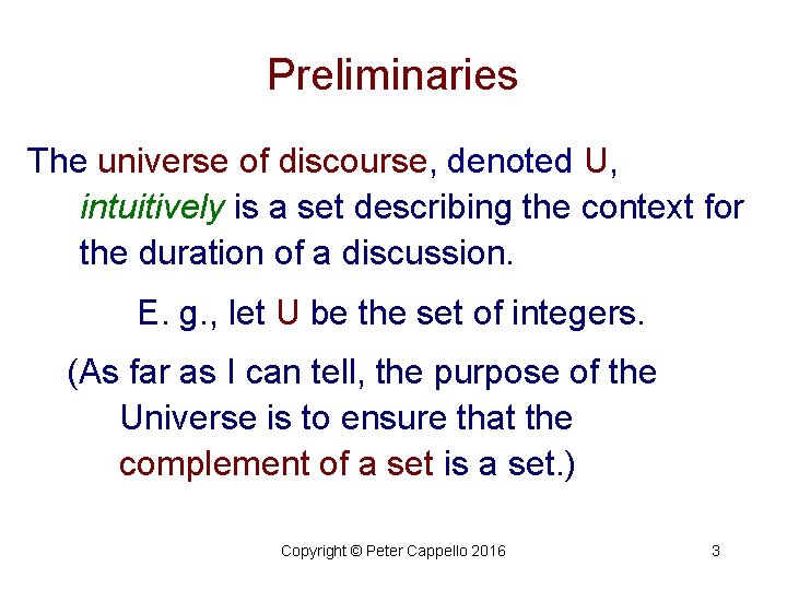 Preliminaries The universe of discourse, denoted U, intuitively is a set describing the context