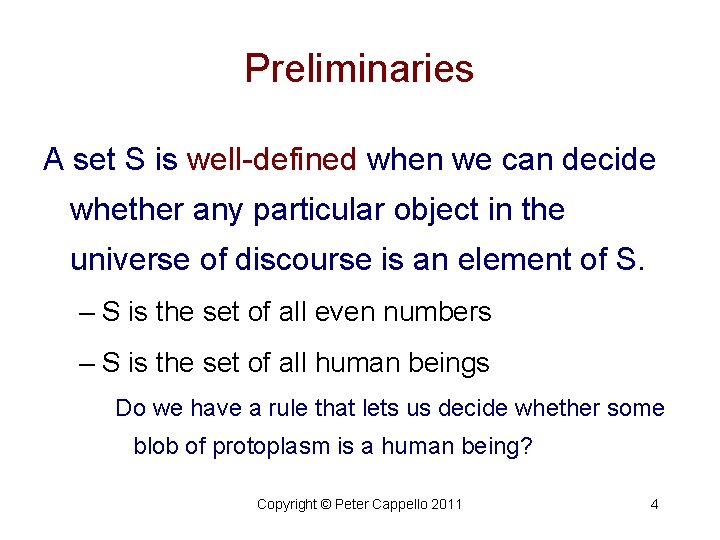 Preliminaries A set S is well-defined when we can decide whether any particular object