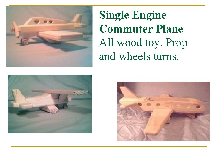 Single Engine Commuter Plane All wood toy. Prop and wheels turns. 