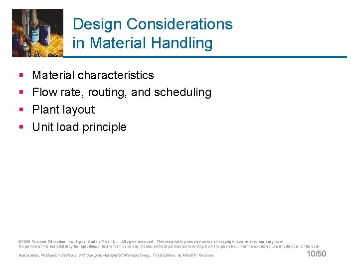 Design Considerations in Material Handling § § Material characteristics Flow rate, routing, and scheduling