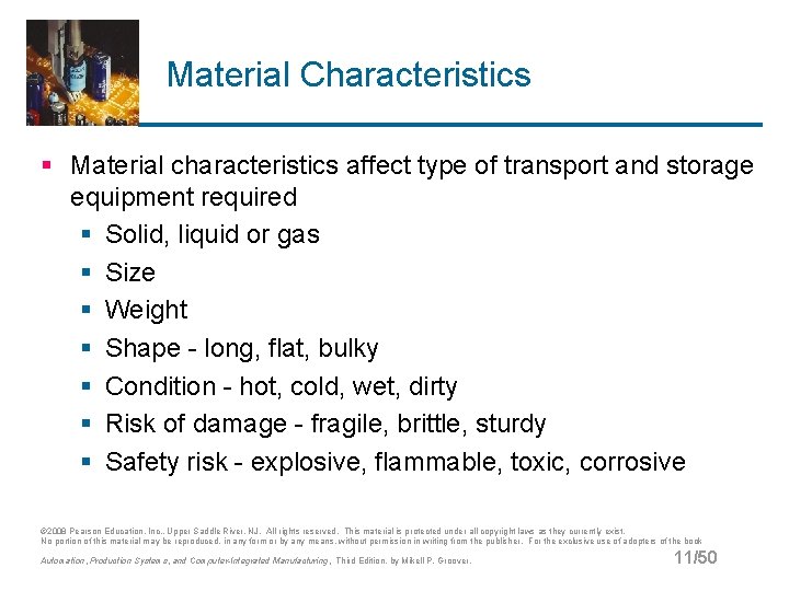 Material Characteristics § Material characteristics affect type of transport and storage equipment required §
