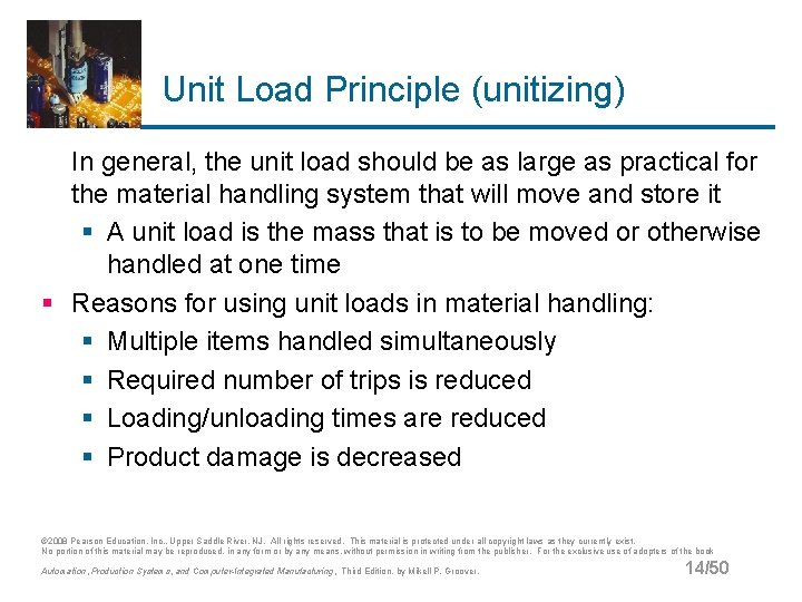 Unit Load Principle (unitizing) In general, the unit load should be as large as