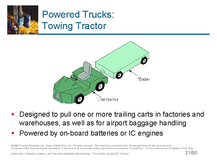 Powered Trucks: Towing Tractor § Designed to pull one or more trailing carts in