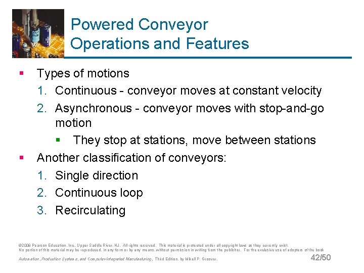 Powered Conveyor Operations and Features § § Types of motions 1. Continuous - conveyor