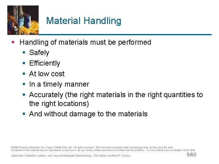 Material Handling § Handling of materials must be performed § Safely § Efficiently §