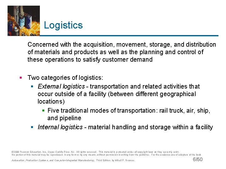 Logistics Concerned with the acquisition, movement, storage, and distribution of materials and products as
