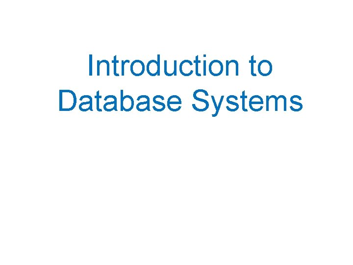 Introduction to Database Systems 