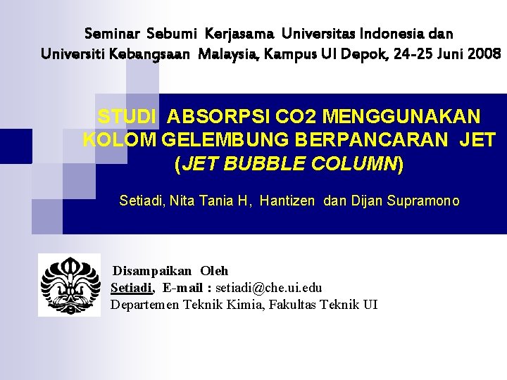 Seminar Sebumi Kerjasama Universitas Indonesia dan Universiti Kebangsaan Malaysia, Kampus UI Depok, 24 -25