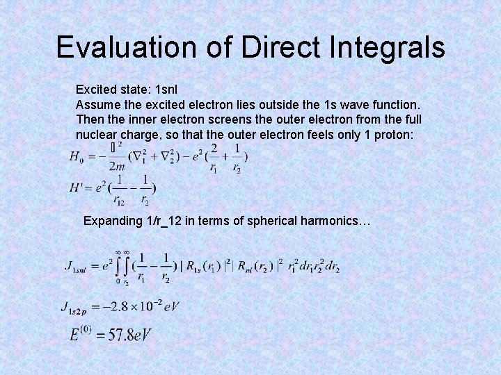 Evaluation of Direct Integrals Excited state: 1 snl Assume the excited electron lies outside