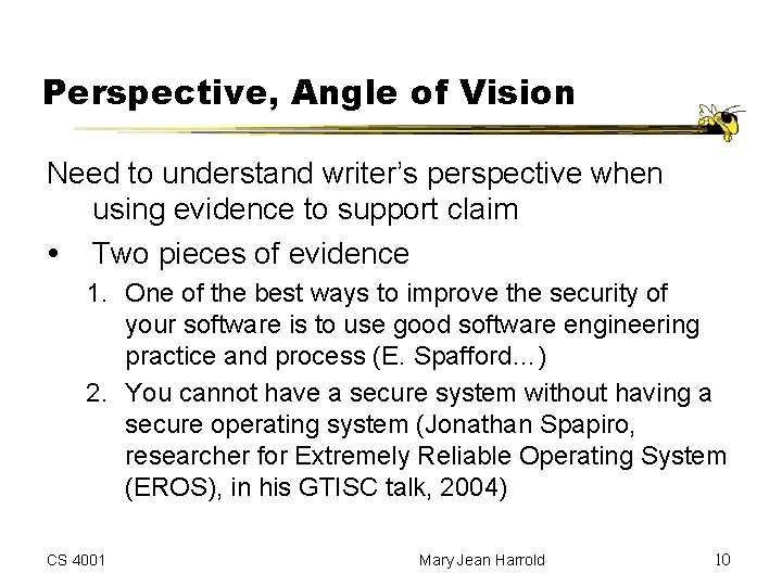 Perspective, Angle of Vision Need to understand writer’s perspective when using evidence to support