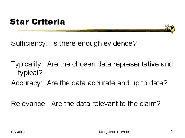 Star Criteria Sufficiency: Is there enough evidence? Typicality: Are the chosen data representative and