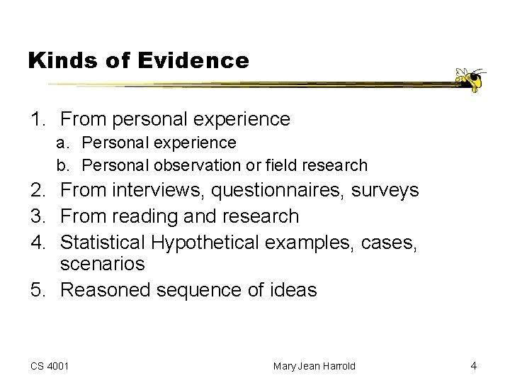 Kinds of Evidence 1. From personal experience a. Personal experience b. Personal observation or