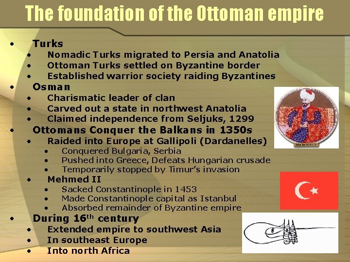 The foundation of the Ottoman empire • • • • Turks Nomadic Turks migrated