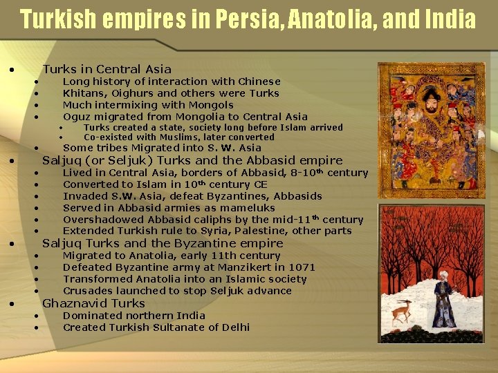 Turkish empires in Persia, Anatolia, and India • • • • • • Turks