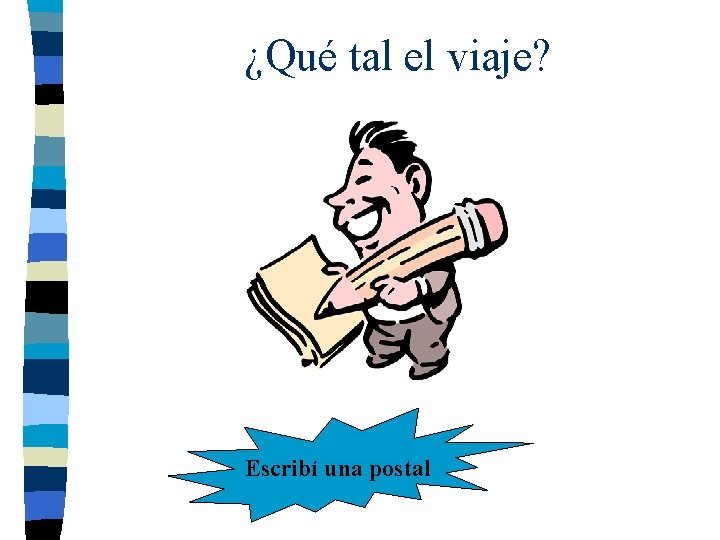 ¿Qué tal el viaje? Escribí una postal 