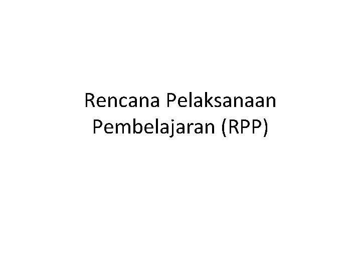 Rencana Pelaksanaan Pembelajaran (RPP) 