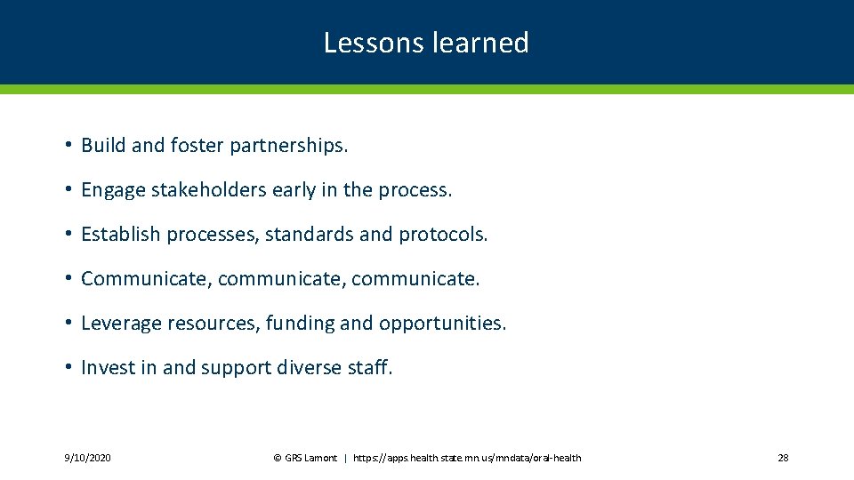 Lessons learned • Build and foster partnerships. • Engage stakeholders early in the process.